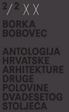 2/2 XX: Antologija hrvatske arhitekture druge polovine dvadesetog stoljeća