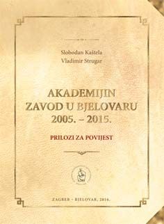 Akademijin Zavod u Bjelovaru 2005. - 2015.