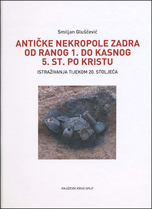 Antičke nekropole Zadra od ranog 1. do kasnog 5. st. po Kristu