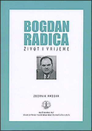 Bogdan Radica, život i vrijeme