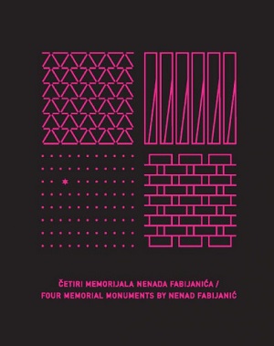Četiri memorijala Nenada Fabijanića = Four memorial monuments by Nenad Fabijanić