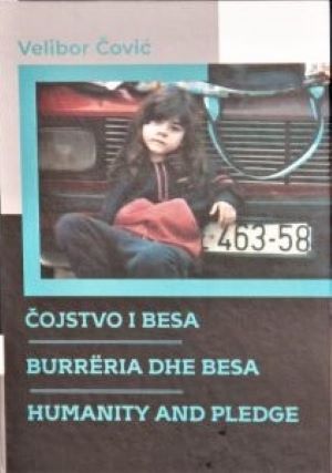 Burrëria dhe besa = Čojstvo i besa = Humanity and pledge