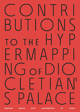 Contributions to the Hypermapping of Diocletian’s Palace