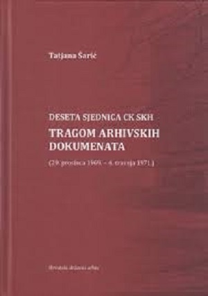 Deseta sjednica CK SKH - tragom arhivskih dokumenata (29. Prosinca 1969. - 4. Travnja 1971.)