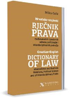 Hrvatsko-engleski rječnik prava, međunarodnih i poslovnih odnosa, politologije i interdisciplinarnih područja