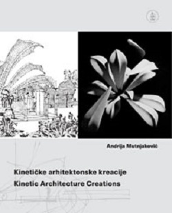 Kinetičke arhitektonske kreacije = Kinetic Architecture Creations