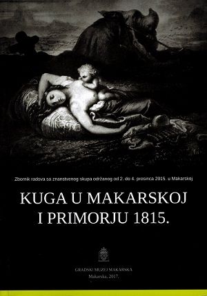 Kuga u Makarskoj i Primorju 1815. = Plague in Makarska and Primorje 1815.