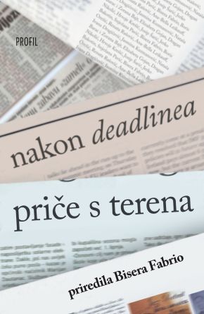 Nakon deadlinea: priče s terena
