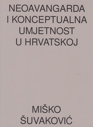 Neoavangarda i konceptualna umjetnost u Hrvatskoj