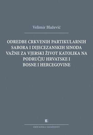 Odredbe crkvenih partikularnih sabora i dijecezanskih sinoda važne za vjerski život katolika na području Hrvatske i Bosne i Hercegovine