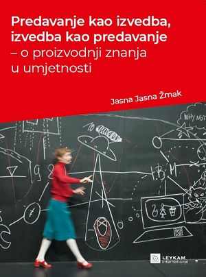 Predavanje kao izvedba, izvedba kao predavanje - o proizvodnji znanja u umjetnosti