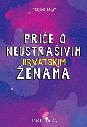 Priče o neustrašivim hrvatskim ženama