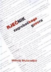 Rječnik zagrebačkog govora