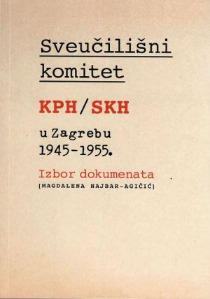 Sveučilišni komitet KPH/SKH u Zagrebu 1945.-1955.
