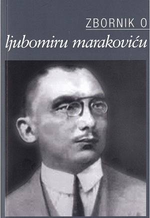 Zbornik o Ljubomiru Marakoviću