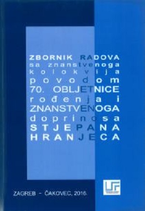 Zbornik radova sa znanstvenoga kolokvija povodom 70. obljetnice rođenja i znanstvenoga doprinosa Stjepana Hranjeca
