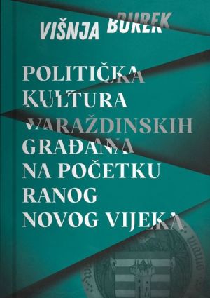Politička kultura varaždinskih građana na početku ranog novog vijeka