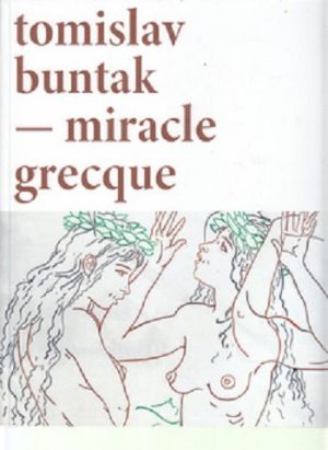 Tomislav Buntak - Miracle Grecque