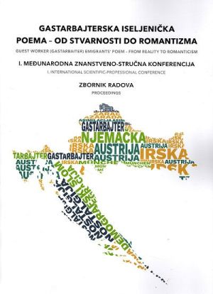 Gastarbajterska iseljenička poema - od stvarnosti do romantizma = Guest worker (Gastarbaiter) emigrants' poem - from reality to romanticism