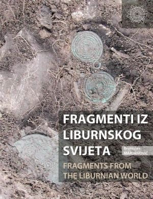 Fragmenti iz liburnskog svijeta = Fragments from the Liburnian world