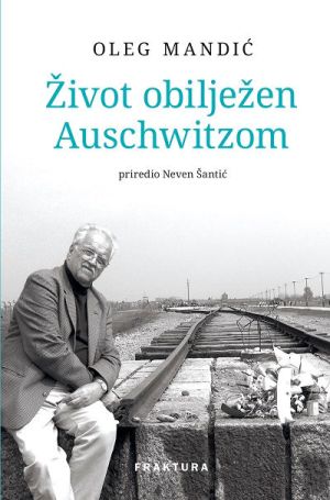 Život obilježen Auschwitzom 