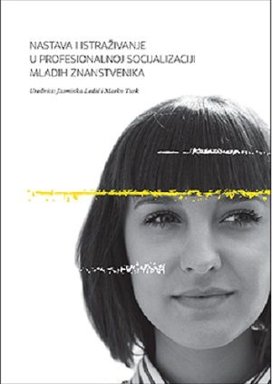 Nastava i istraživanje u profesionalnoj socijalizaciji mladih znanstvenika = Teaching and Research in the Professional Socialization of Junior Researchers