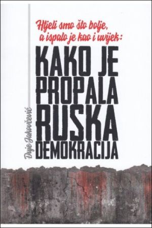 Kako je propala ruska demokracija