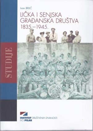 Lička i Senjska građanska društva : 1835.—1945.