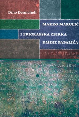 Marko Marulić i epigrafska zbirka Dmine Papalića