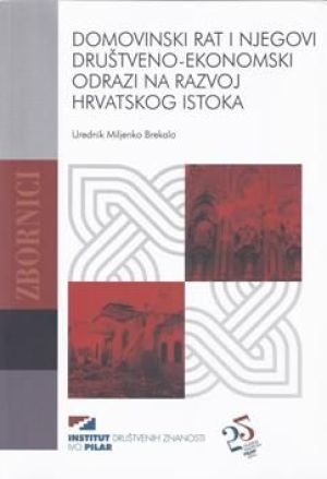 Domovinski rat i njegovi društveno-ekonomski odrazi na razvoj hrvatskoga istoka