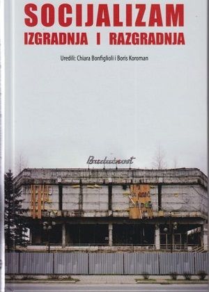 Socijalizam: izgradnja i razgradnja