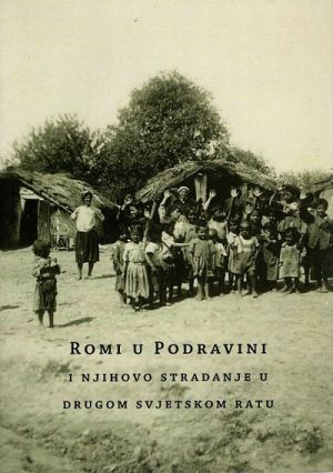 Romi u Podravini i njihovo stradanje u Drugom svjetskom ratu