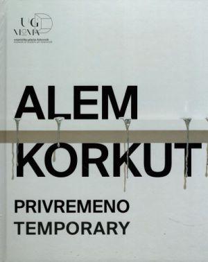 Alem Korkut: Privremeno = Temporary