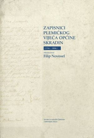 Zapisnici plemićkog vijeća općine Skradin: (1744. - 1806.)