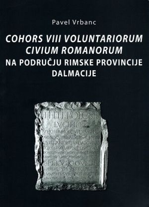 Cohors VIII voluntariorum civium romanorum na području rimske provincije Dalmacije