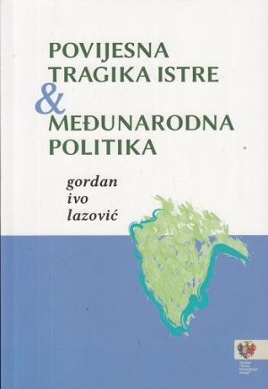 Povijesna tragika Istre i međunarodna politika