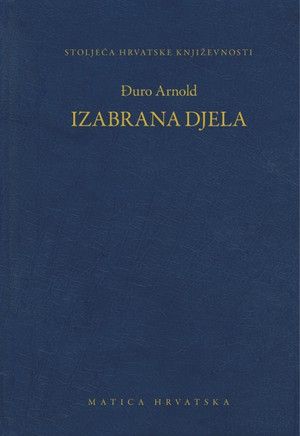 Izabrana djela / Đuro Arnold