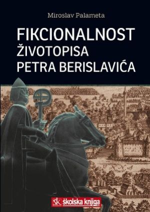 Fikcionalnost Životopisa Petra Berislavića