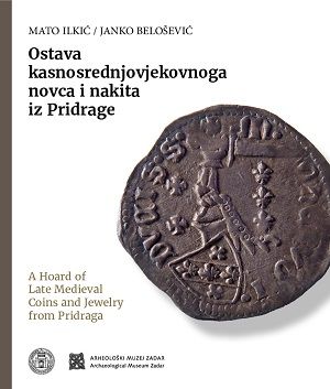 Ostava kasnosrednjovjekovnoga novca i nakita iz Pridrage