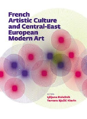 French Artistic Culture and Central-East European Modern Art