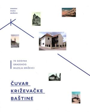 Čuvar križevačke baštine