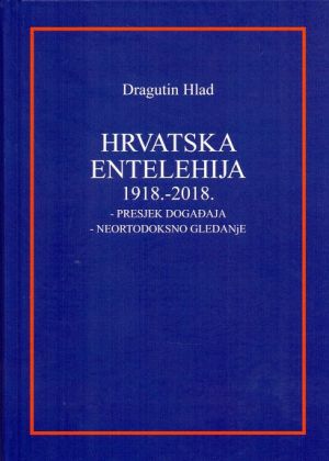 Hrvatska entelehija : 1918. - 2018.