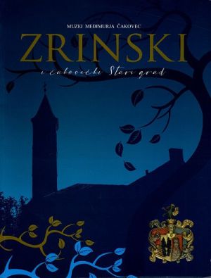 Zrinski i čakovečki Stari grad