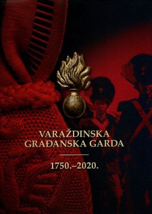 Varaždinska građanska garda 1750 - 2020