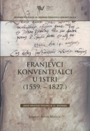 Franjevci konventualci u Istri 1559. - 1827.