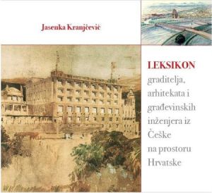 Leksikon graditelja, arhitekata i građevinskih inženjera iz Češke na prostoru Hrvatske