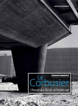 Le Corbusier i hrvatska škola arhitekture