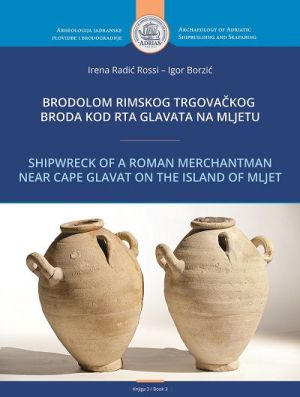 Brodolom rimskog trgovačkog broda kod rta Glavata na Mljetu = Shipwreck of a Roman merchantman near Cape Glavat on the island of Mljet