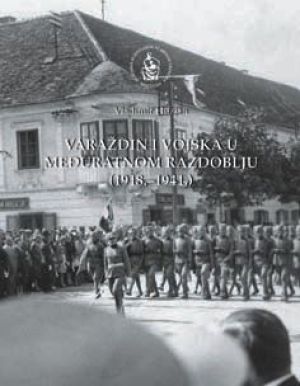 Varaždin i vojska u međuratnom razdoblju: (1918.-1941.)