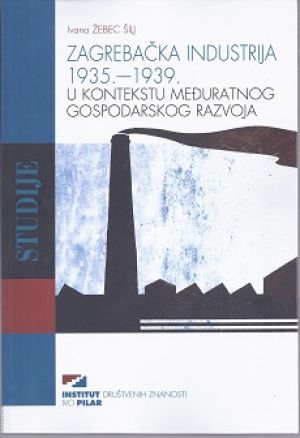 Zagrebačka industrija 1935. - 1939. u kontekstu međuratnog gospodarskog razvoja